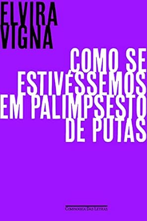 Como Se Estivessemos em Palimps Elvira Vigna